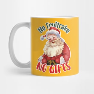 No Fruitcake, No Gifts: Jolly Santa's Humorous Christmas Cheer in Red & Green Mug